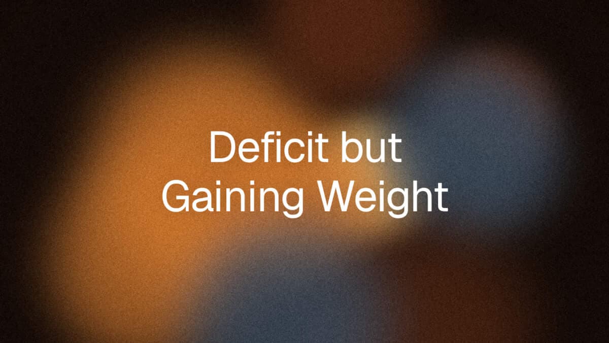 Calorie Deficit but Gaining Weight: What Is Happening?