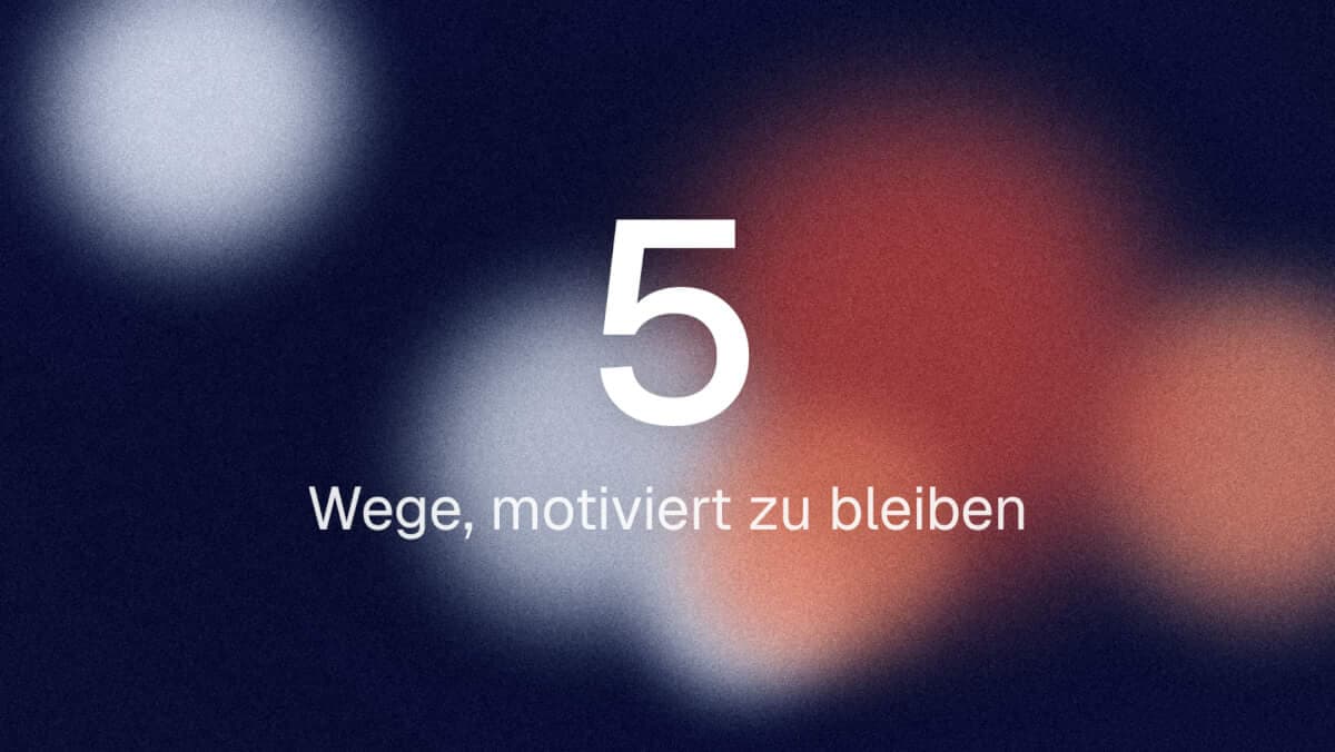5 Wege, bei Ihrer Fitnessreise motiviert zu bleiben