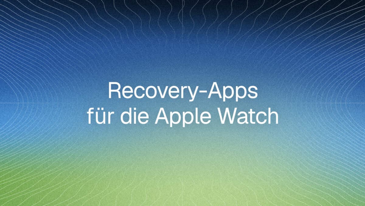 Die besten Recovery-Apps für die Apple Watch 2026
