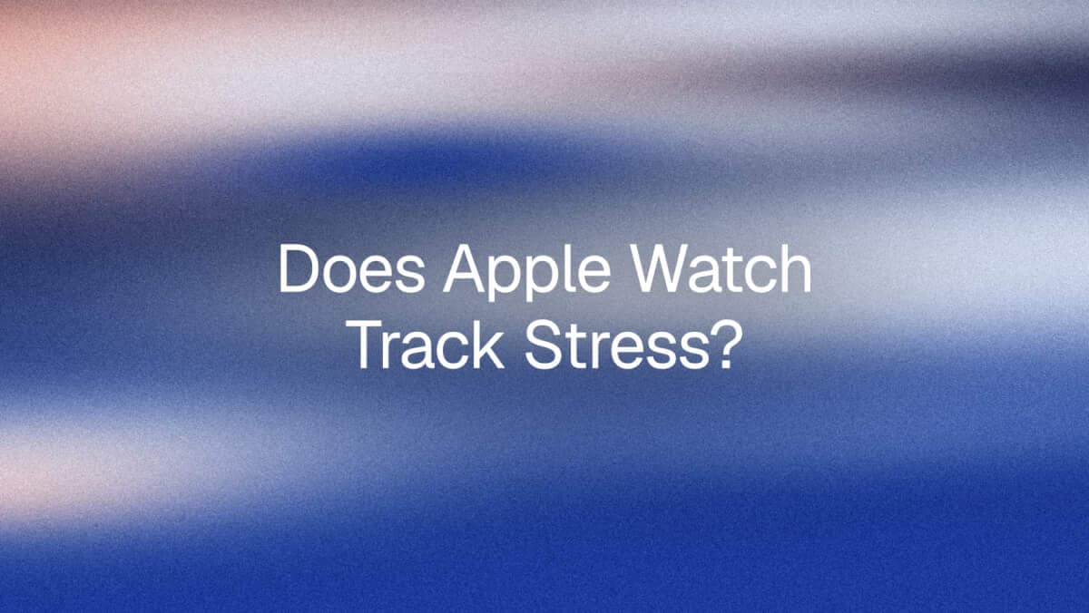 Does Apple Watch Track Stress? What It Can and Can't Do