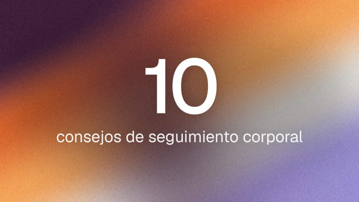 10 consejos para un seguimiento corporal eficaz con Bodly