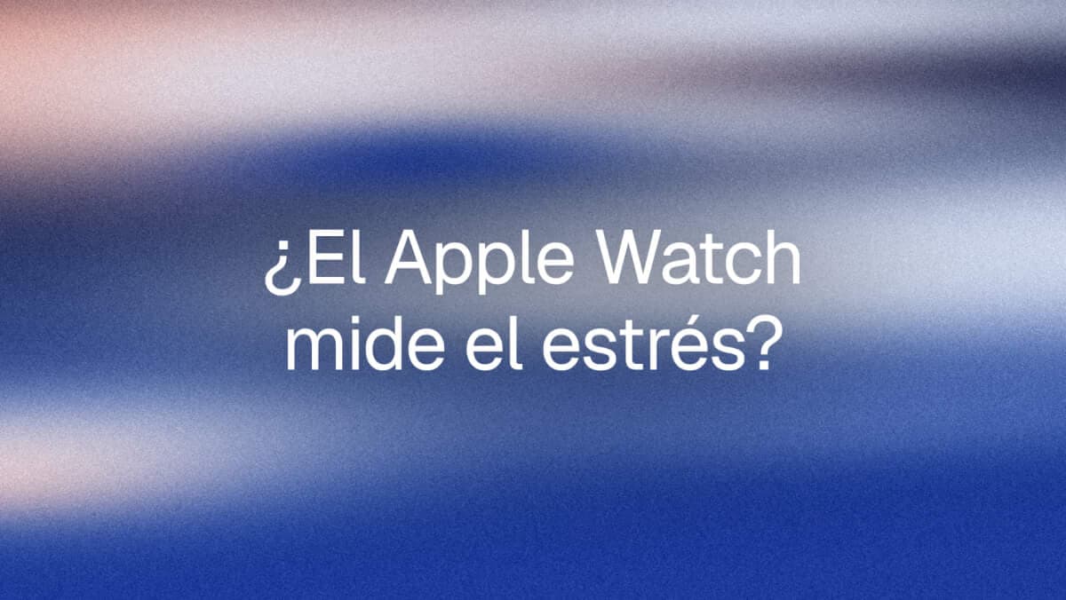 ¿El Apple Watch mide el estrés? Lo que puede y lo que no