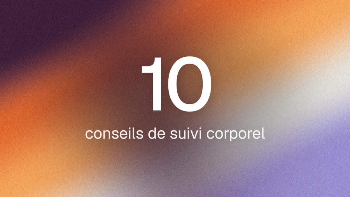 10 conseils pour un suivi corporel efficace avec Bodly
