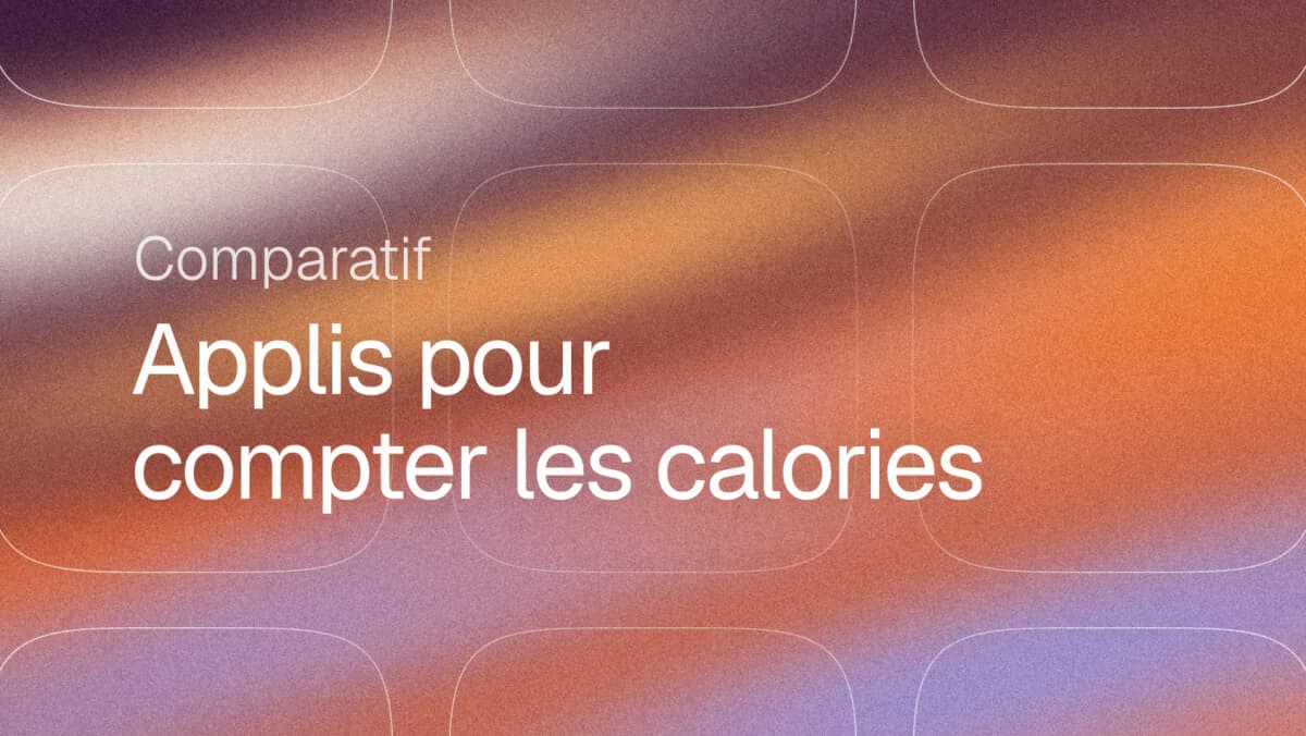 Compteur de calories gratuit : 7 applis en 2026