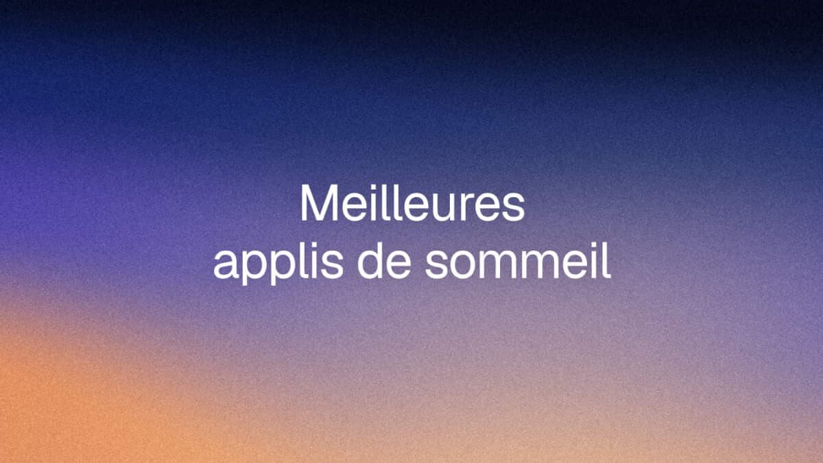 Meilleures apps de suivi du sommeil en 2026 (iPhone et Apple Watch)