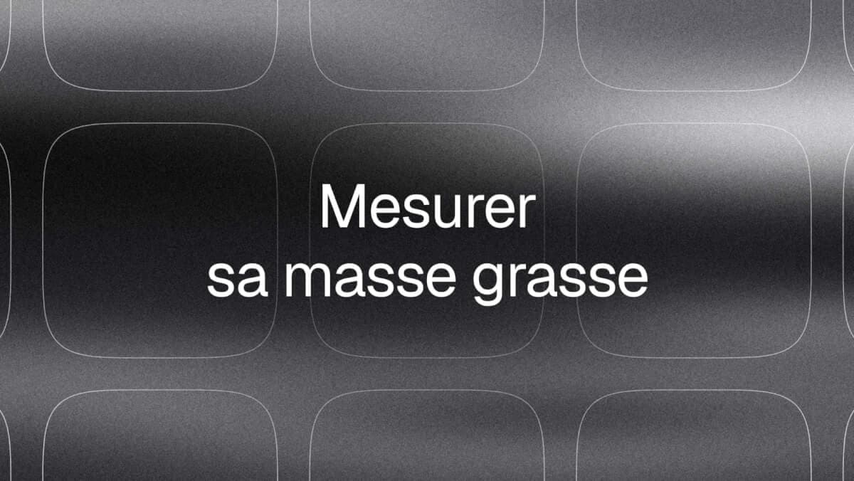 Comment mesurer la masse grasse en 2026 : Guide complet