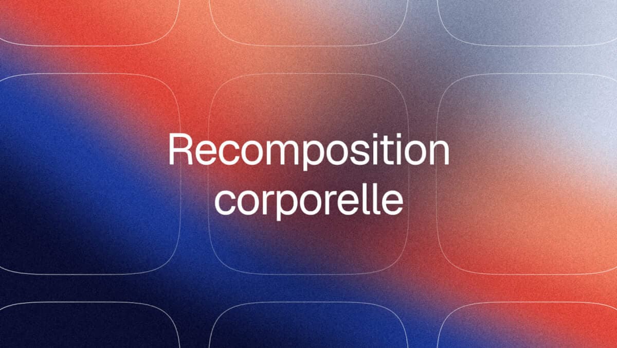 Qu'est-ce que la recomposition corporelle ? Perdre de la graisse et gagner du muscle