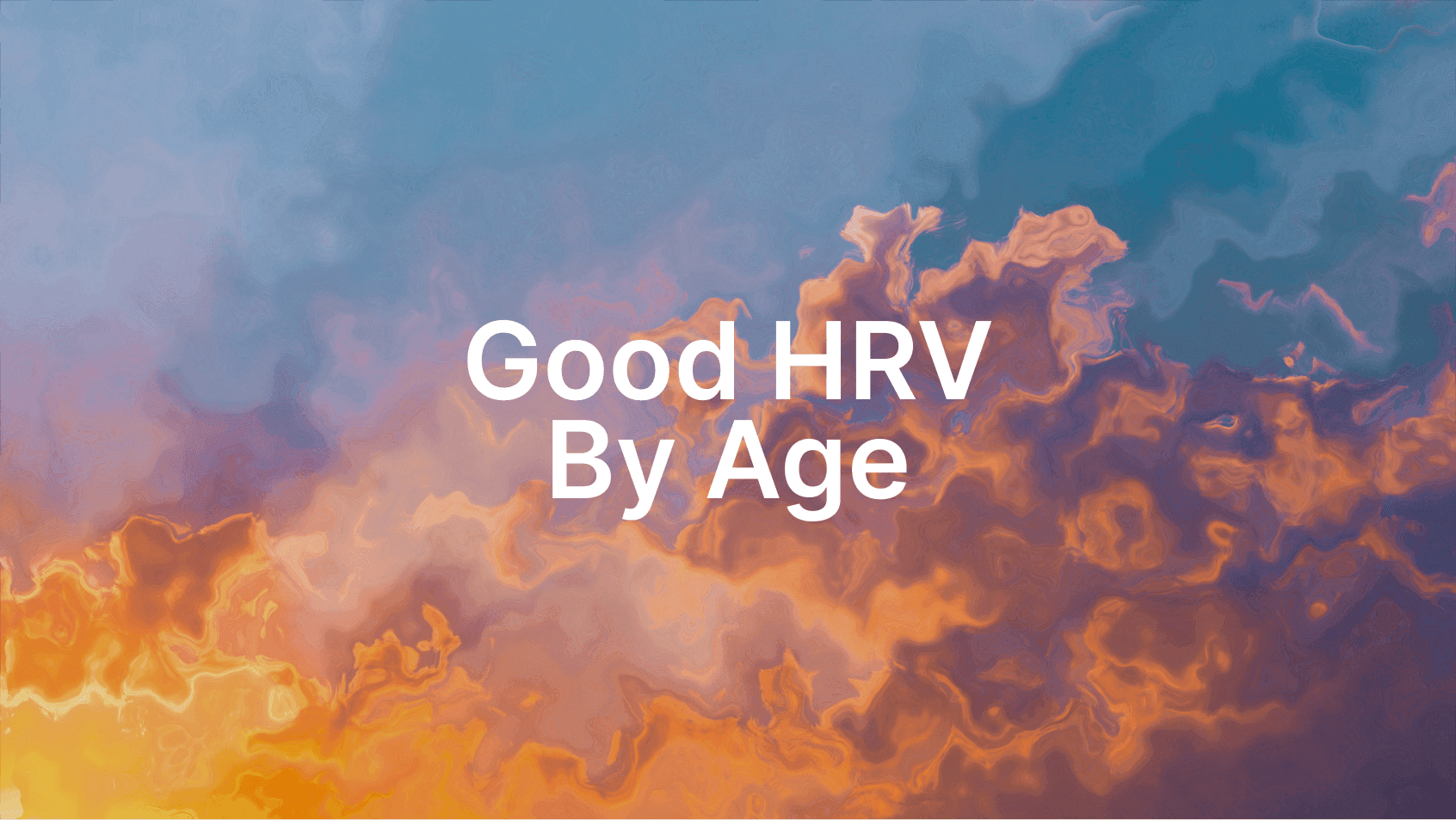 Good HRV by Age: What's Normal & Is Yours Healthy?