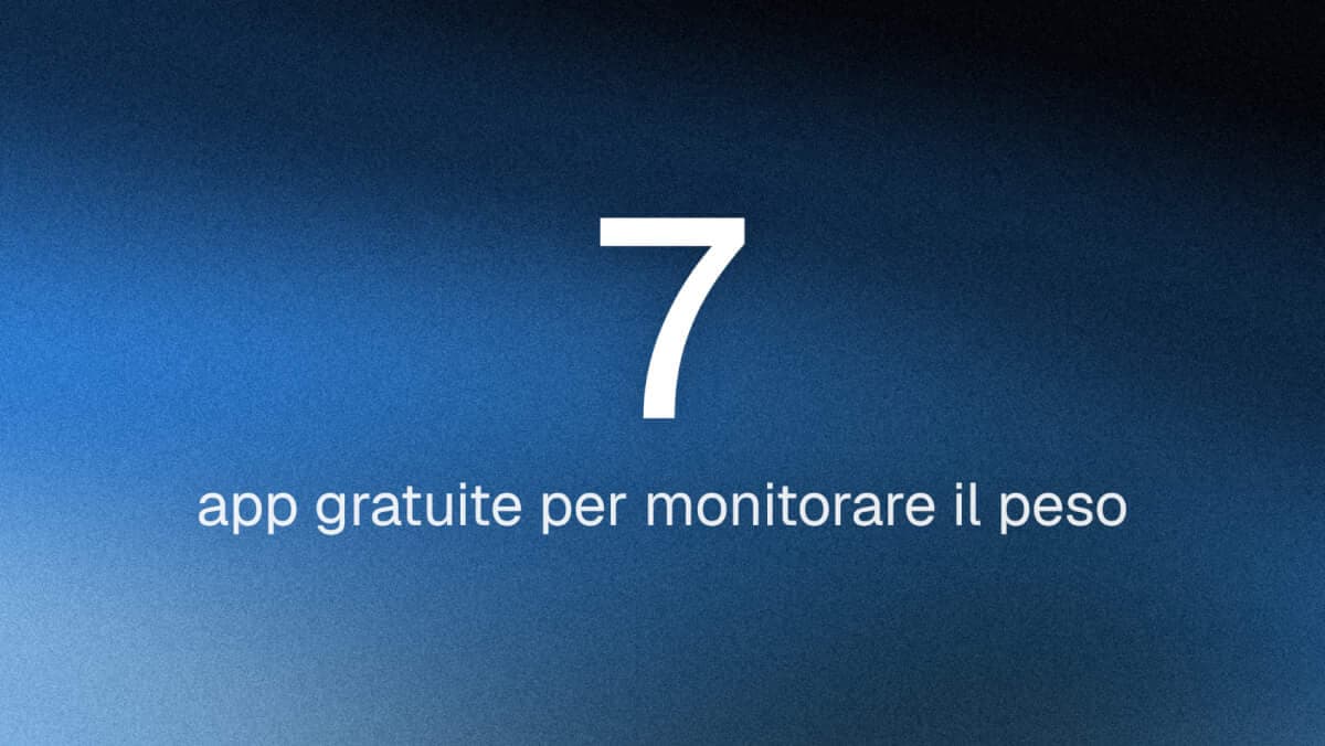 Le 7 migliori app gratuite per tracciare il peso nel 2026