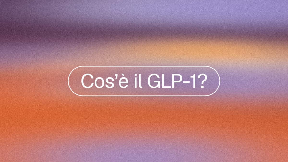 Cos'è il GLP-1? Come funzionano l'ormone e i farmaci GLP-1