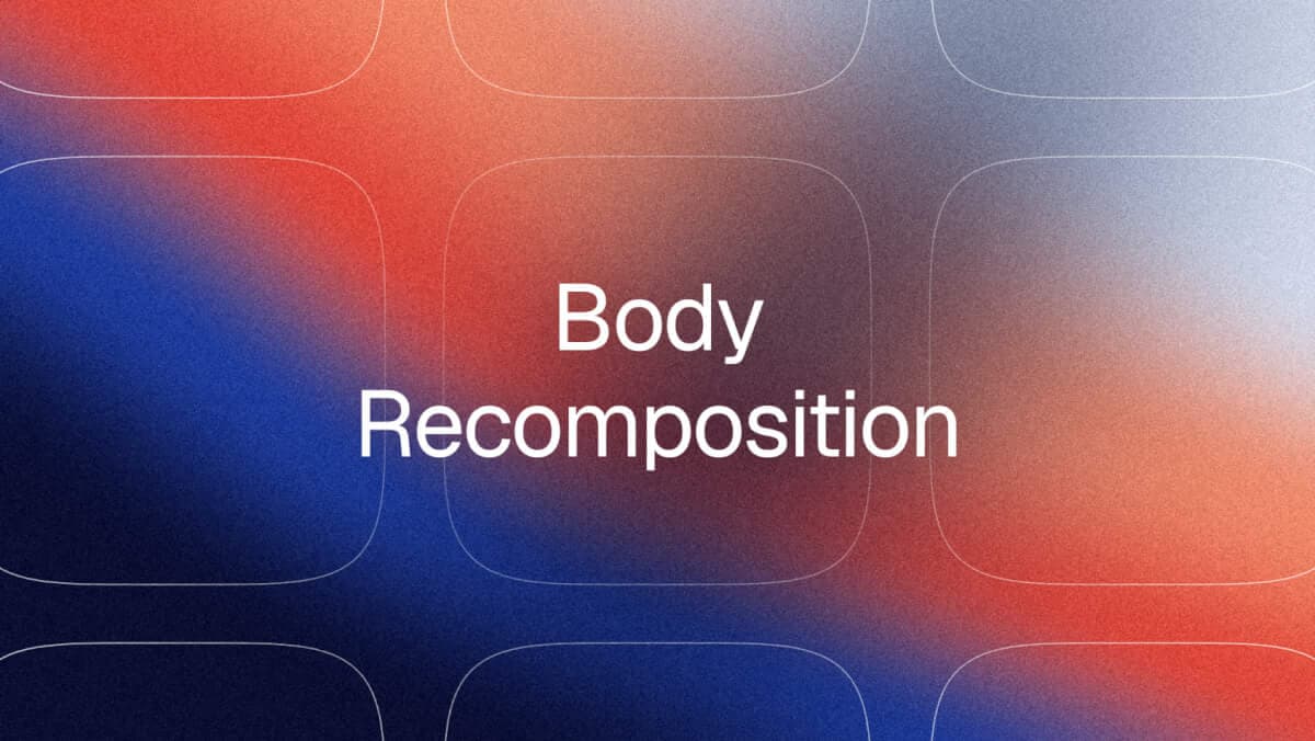 What Is Body Recomposition? Lose Fat and Build Muscle
