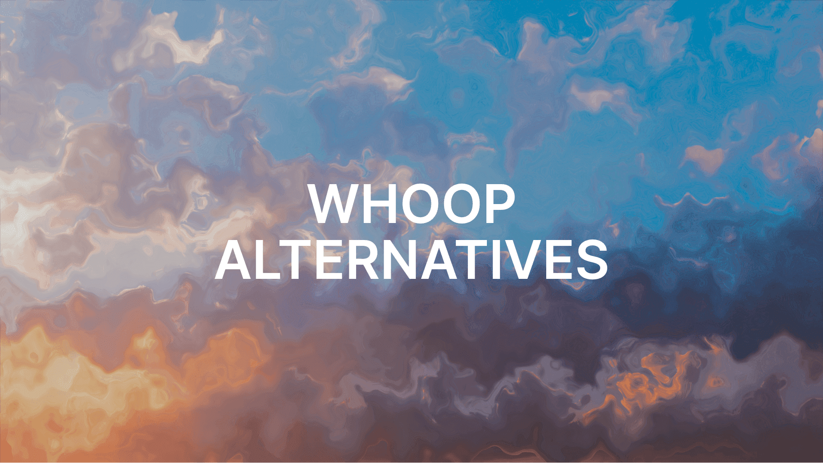 Best WHOOP Alternatives in 2026